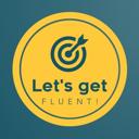 Let's Get Fluent 😛
